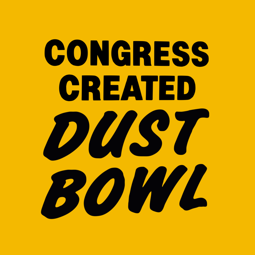 Congress Created Dust Bowl